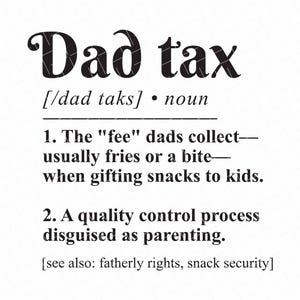 Dad tax svg, Dad tax making sure it&#39;s not poison, dad definition svg, dad life, funny dad printable, father&#39;s day gift, instant download