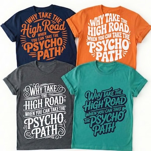 ¿Por qué tomar el camino correcto cuando puedes tomar el camino psicópata? SVG, SVG sarcástico, SVG de humor para adultos, SVG de moda, SVG retro, SVG divertido, vintage