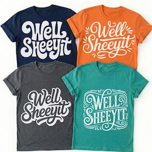 Well Sheeyit SVG, Funny Southern Quote, Sassy Country PNG, Adult Humor Sublimation, Sarcastic Western Retro, Funny Koozie, Trucker Hat DIY