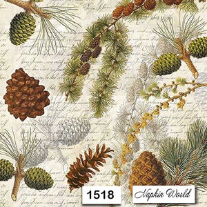 May include: A vintage-style design featuring a variety of pine cones and branches on a cream background with handwritten text. The design includes brown, green, and gray pine cones, as well as green branches. The text is in a cursive font and is mostly illegible. The design is titled "Napkin World" and numbered "1518".