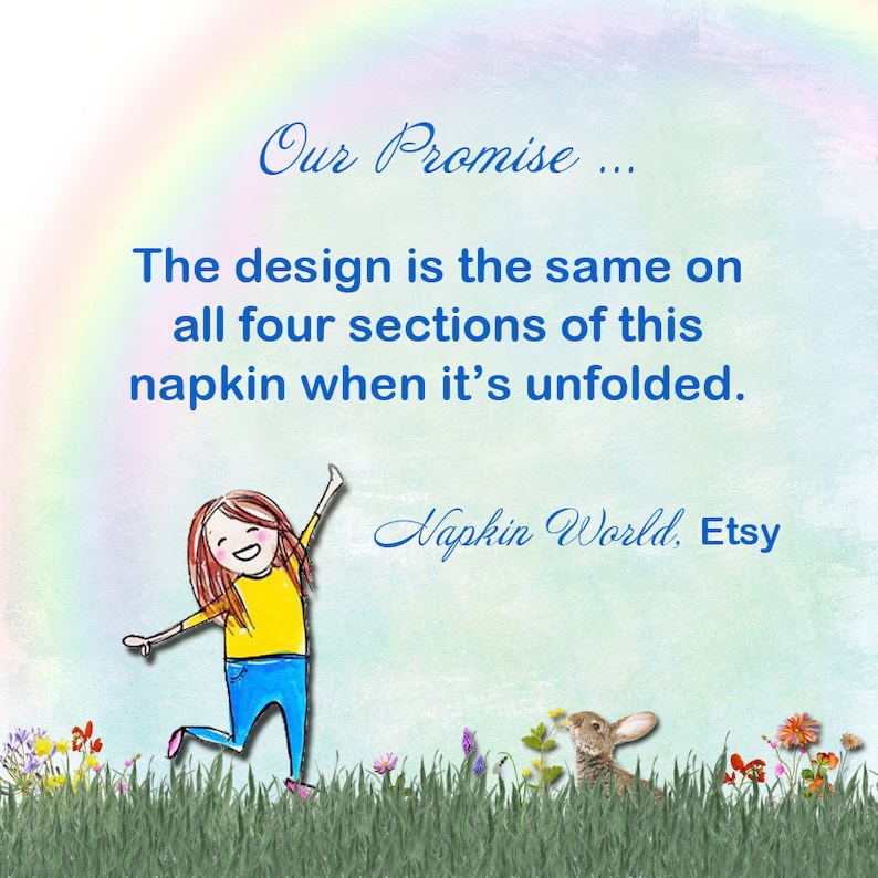 May include: A colorful illustration of a girl and a rabbit in a field of flowers. The text reads "Our Promise... The design is the same on all four sections of this napkin when it's unfolded. Napkin World, Etsy."