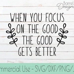 Focus on the good SVG - SVG - DXF - Png - Cricut - Silhouette - Svg cut file - Motivational Quote - Inspiration Quote - Cricut Svg
