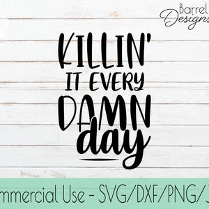 Killin&#39; It SVG - Motivation SVG - Cricut Cut File - SVG Quotes - dxf file - Inspirational svg - svg cricut quotes - silhouette cut file svg