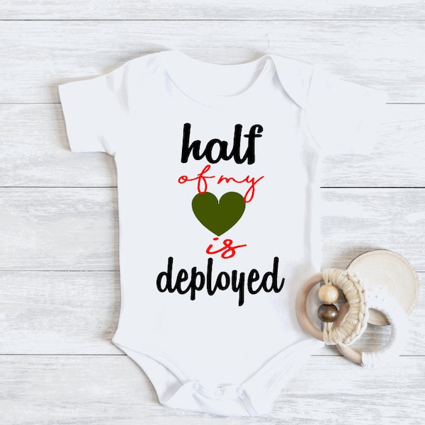 Preemie - 6T | Short or long sleeve Half of my heart is deployed bodysuit/tee, Deployment onesie, Military Bratt, Military onesie, Army baby