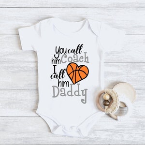 You Call Him Coach I call Him Daddy Boys Baby Bodysuit, Youth Sizes Available, Basketball Season, Coaches Kid, Basketball, Daddy Coach Hero