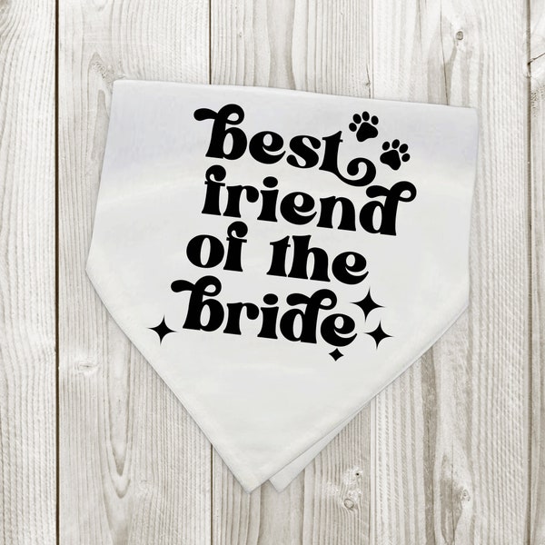 Best Friend of the Bride Wedding Dog Bandana, Dog of Honor, Flower Dog, Dog Ring Bearer, Best Dog, Dog Wedding Accessory, Dog Scarf