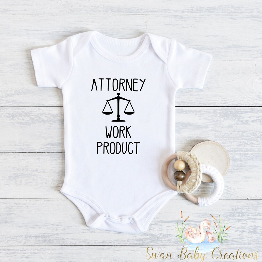 Attorney Work Product , Funny Baby , Funny Lawyer , Baby Shower Gift