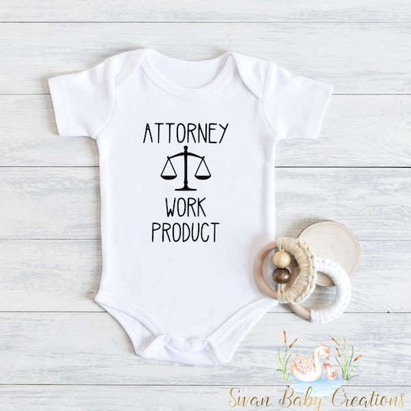 Attorney Work Product , Funny Baby , Funny Lawyer , Baby Shower Gift for Attorney, Baby Gift for Lawyer, Baby Bodysuits