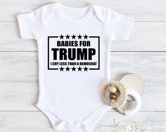 Republican Baby Bodysuit: "I Cry Less Than A Democrat" Trump 2024