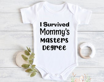 I Survived Mommy's Masters Degree Baby Bodysuit, Graduation Gift
