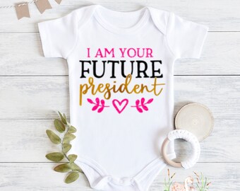 Future President Baby Bodysuit, Feminist Baby Gift