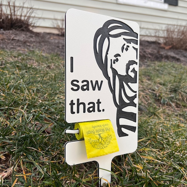 I Saw That, Dog Poop Sign with Bag Holder, Dog Lawn Sign, Please Clean Up After Your Pet