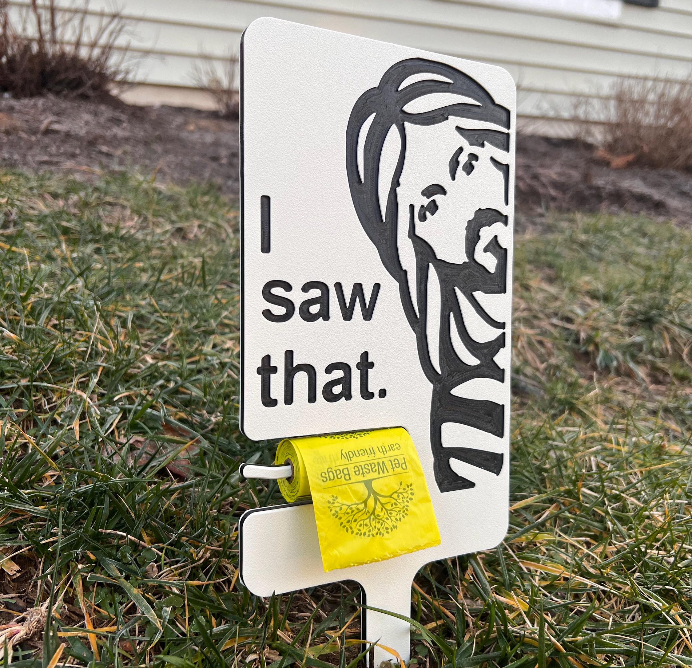 I Saw That, Dog Poop Sign With Bag Holder, Dog Lawn Sign, Please
