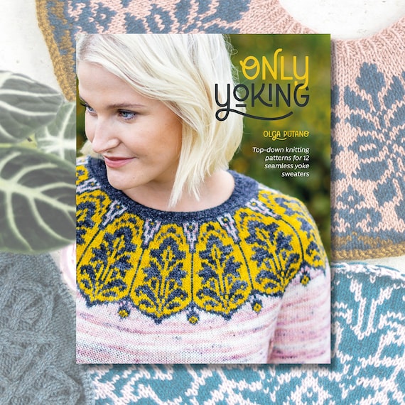 Only Yoking 12 Round Yoke Sweater Knitting Patterns, Colorwork