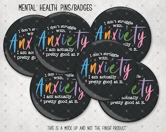 Mental Health Anxiety Pins and Magnets – Inspirational Badges for Anxiety Support, Self-Care Gifts for Mental Wellness