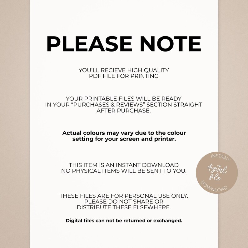May include: A beige digital download announcement with the text "PLEASE NOTE" in bold black letters. The text provides information about the digital file, including printing, access, and usage restrictions. A circular "INSTANT digital file DOWNLOAD" graphic is in the lower right.