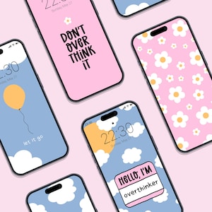 May include: Several smartphones with different screen designs. One has the text "DON'T OVER THINK IT" on a pink background. Others feature floral patterns, clouds, and the phrase "HELLO, I'M overthinker" on a label.