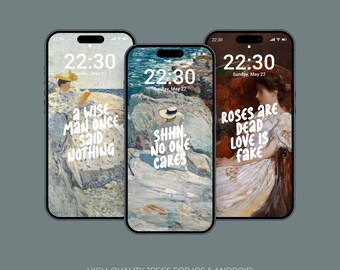May include: Three smartphone wallpapers featuring classic art with humorous quotes. The quotes read: "A wise man once said nothing," "Shhh no one cares," and "Roses are dead, love is fake."