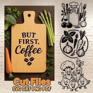 May include: A wooden cutting board with the text "BUT FIRST, Coffee" and coffee bean graphic. Fresh vegetables, including broccoli, asparagus, and a carrot, are arranged around the board. The image also includes cut file graphics.