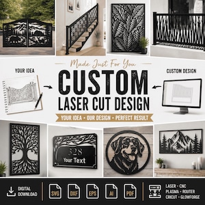 May include: A collage of custom laser-cut metal designs including gates, railings, wall art, and signs. The central text reads Made Just For You CUSTOM LASER CUT DESIGN YOUR IDEA OUR DESIGN PERFECT RESULT. Icons for SVG, DXF, EPS, AI, and PDF files are shown.