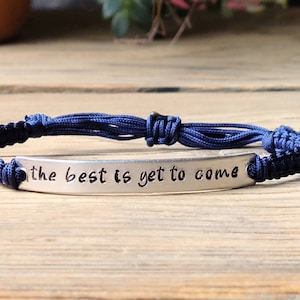 The Best Is Yet To Come | Hand Stamped Bracelet | Adjustable Aluminum Bar Bracelet | Nylon Cord Bracelet | Choose Your Color Band