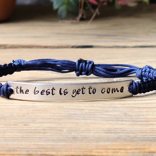 The Best Is Yet To Come | Hand Stamped Bracelet | Adjustable Aluminum Bar Bracelet | Nylon Cord Bracelet | Choose Your Color Band