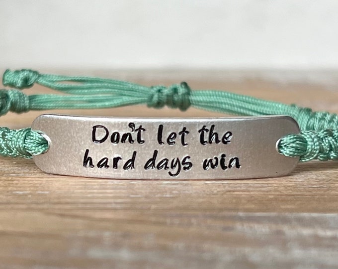 Don’t Let The Hard Days Win | Hand Stamped Adjustable Bracelet | Nylon Cord Bracelet | Aluminum Bar Bracelet | Choose Your Color Band