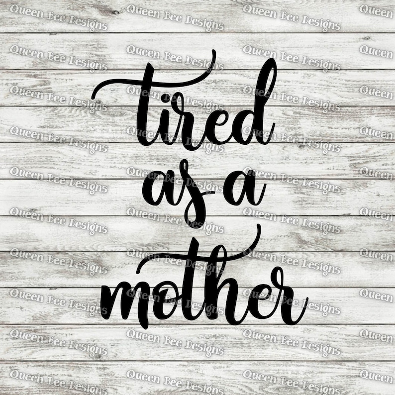 Download Tired As A Mother SVG / mom svg / tired mom svg / funny mom | Etsy