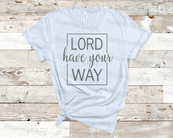 Lord Have Your Way Svg Take Me To The King Svg Jesus Take Etsy Lord Have Your Way Svg Take Me To The King Svg Jesus Take Etsy