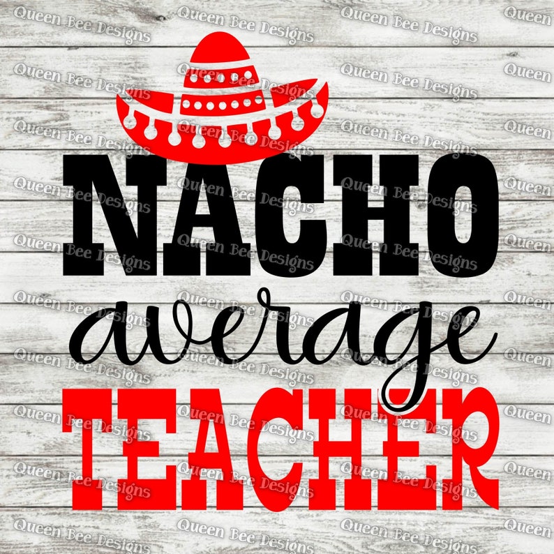Download Nacho Average Teacher SVG Cinco De Mayo SVG Teach svg ...