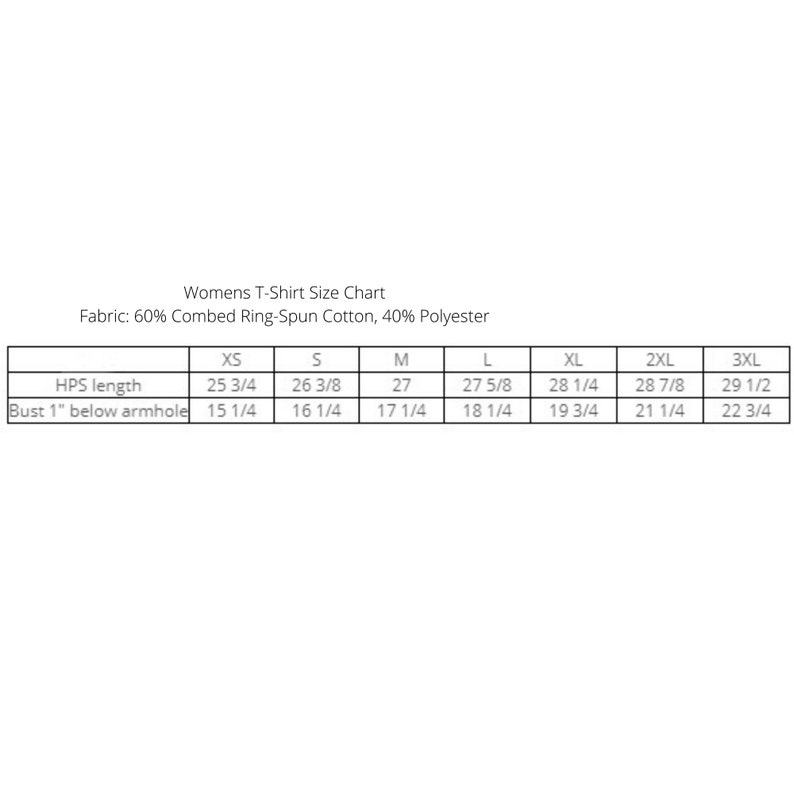 May include: A white chart detailing women's t-shirt sizes. The chart includes measurements for HPS length and bust, with sizes ranging from XS to 3XL. The fabric composition is 60% combed ring-spun cotton and 40% polyester.