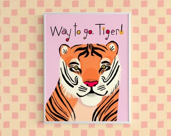 Way To Go, Tiger! | 8x10" Art Print