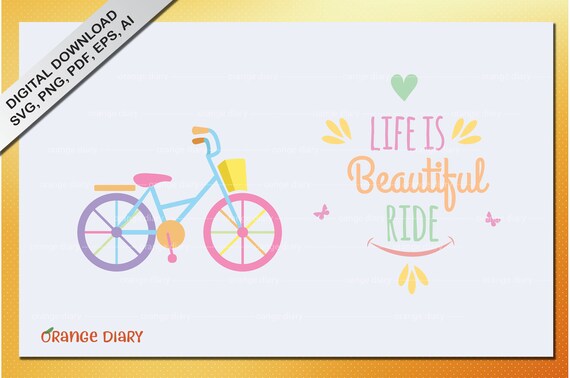 Bicycle Bike Svg Png Vector Life Is Beautiful Ride Svg Etsy