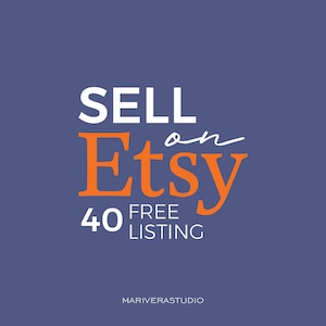 Può includere: Grafica su sfondo blu con le parole "SELL on Etsy" in bianco e arancione. Sotto, c'è scritto "40 FREE LISTING" in bianco. Il testo "MARIVERA STUDIO" è in basso.