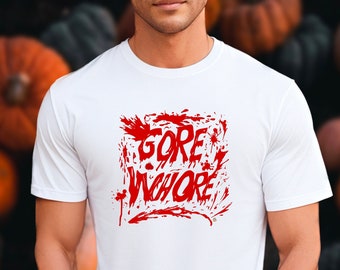 Gore Whore Tshirt - Halloween Tshirt - Bloody Tshirt - Horror Tshirt - Scary Tshirt - Spooky Tshirt - Goth Tshirt - Halloween Costume