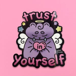 Trust in Yourself | Vinyl Sticker, Inspirational Gift for Your Sad Friend (Or Self)