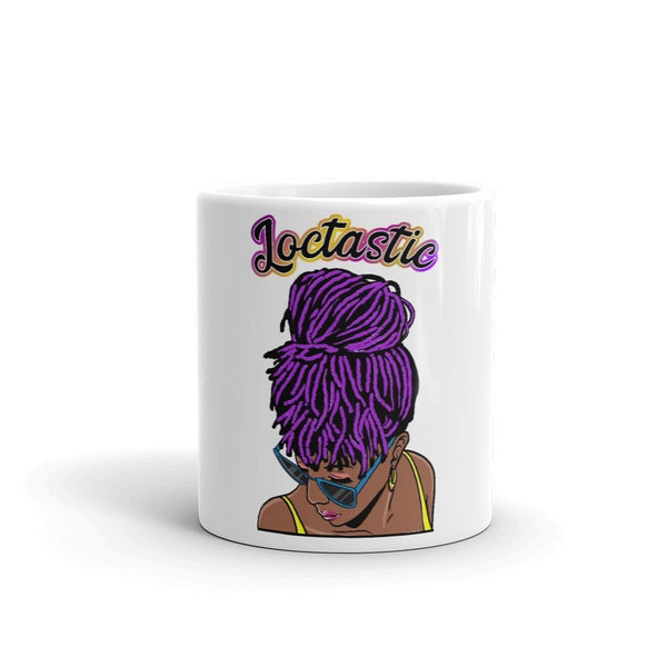 Ladies Locs, Sisterlocks, Dreads, Dreadlocks, Natural Hair Lovers, Loc Lovers Coffee Mug, 11 or 15 oz Mugs, Tea Drinkers, Coffee Drinkers