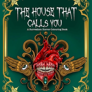 The House That Calls You Adult Colouring Book | Spooky Haunted House Colouring Book | Surrealism Horror Colouring Book | Gothic Art