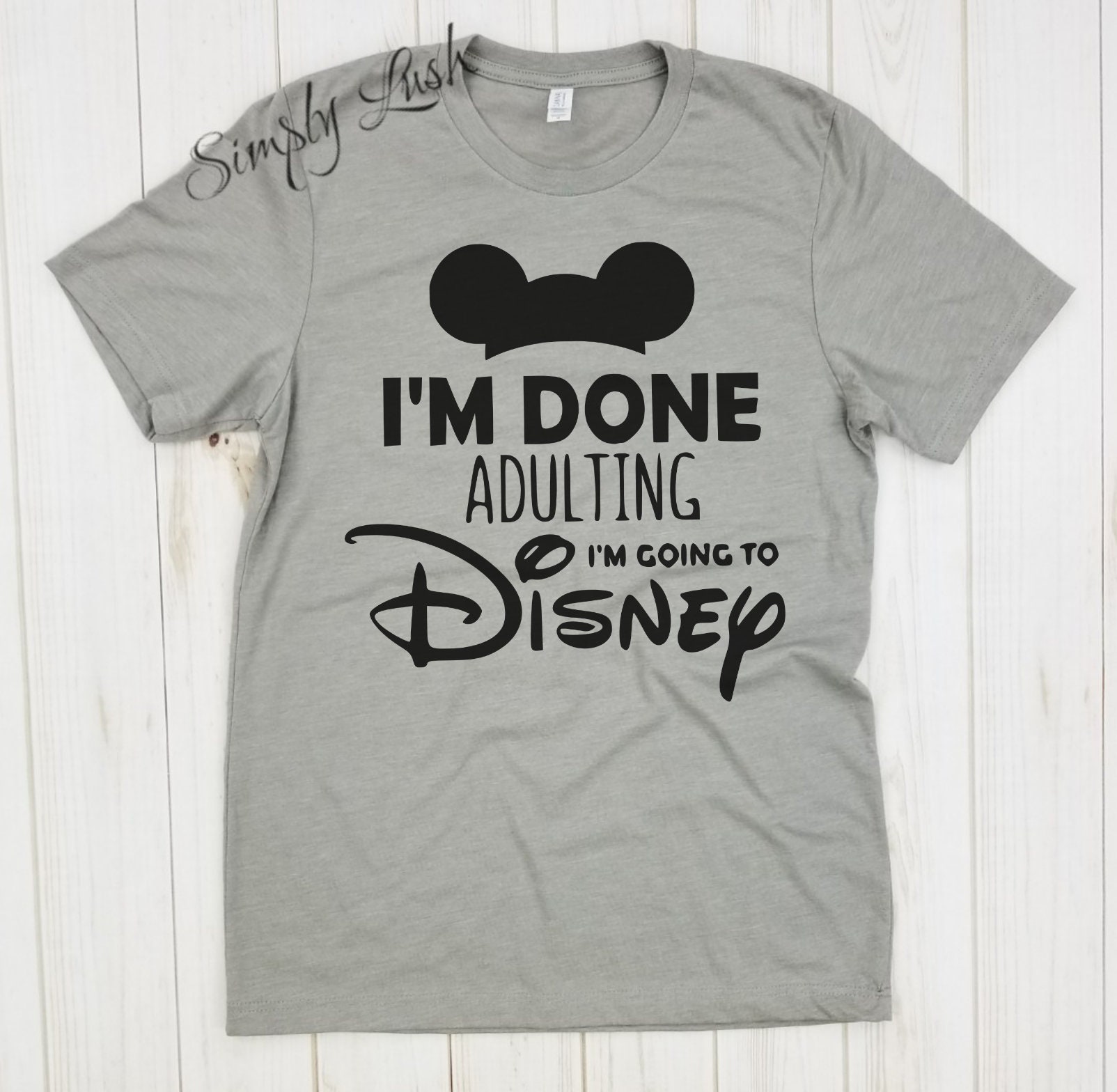 I'm Done Adulting I'm Going to Disney MICKEY Shirt | Etsy