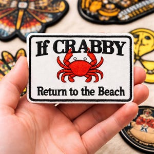 If Crabby Return to the Beach Embroidered Patch, Funny Crab Badge, Coastal Humor Accessory