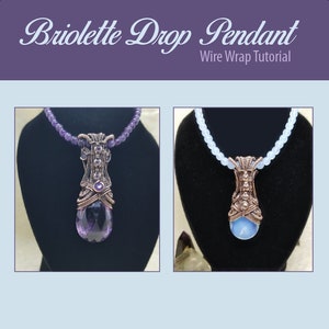 May include: Two wire-wrapped briolette drop pendants are displayed. One features a purple amethyst drop with a matching beaded necklace. The other has a blue-toned drop with a white beaded necklace. The text "Briolette Drop Pendant Wire Wrap Tutorial" is at the top.