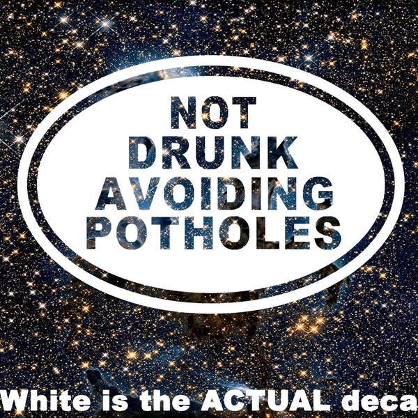 Not Drunk Avoiding Potholes Decal