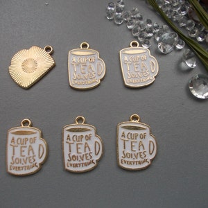 Pack of 6 Fun 'A cup of tea solves everything' charms, Enamel pendants, craft jewellery making charm