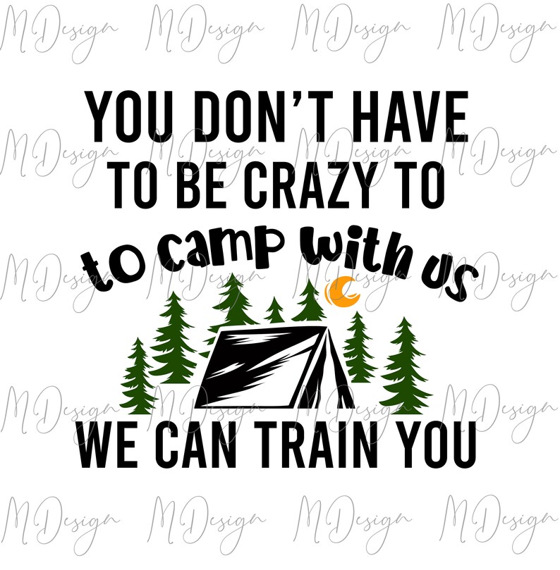 Funny Sarcastic Camping SVG You Don't Have to Be Crazy SVG ...