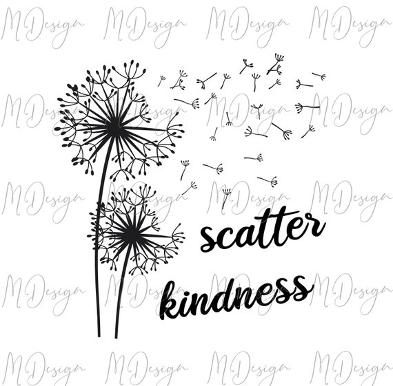 Download Dandelion Svg Scatter Kindness Cut File For Cricut Silhouette Etsy
