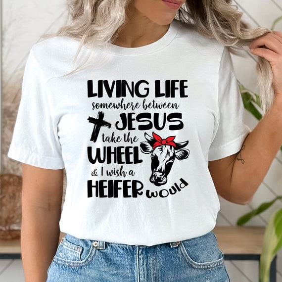 Living Life Somewhere Between Jesus Take The Wheel Tshirt Living Life Somewhere Between Jesus Take The Wheel Tshirt