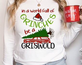 Griswold SVG - In a World Full of Grinches be a Griswold Funny Christmas vacation SVG Quote for Customizing T Shirts, Mugs - DIY Gift Idea
