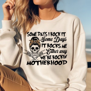 Rocking Motherhood SVG | Some Days I Rock it Some Days it Rocks Me | Skull Mom SVG | Mom Life SVG | Funny Motherhood Tee Design