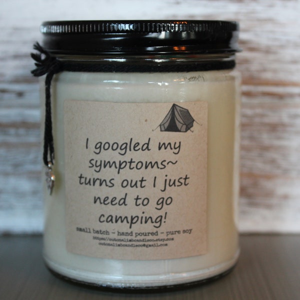 Googled my symptoms. Turns out I just need to go camping! Pure 9 ounce soy candle! Camp Hike Outdoors Adventure