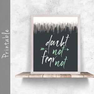 Doubt Not Fear Not Inspirational Wall Art, Motivational Quote, Printable